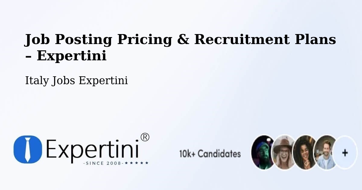 Job Posting Pricing & Recruitment Plans – Carrara - Carrara, Italy Jobs Expertini